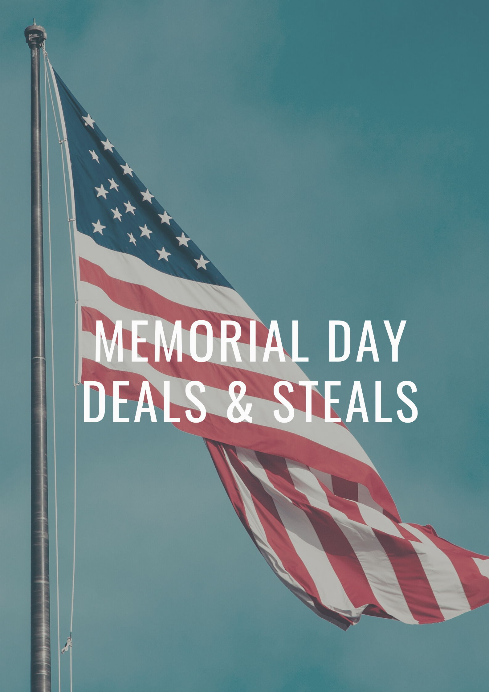 Memorial Day 2022 - Deals & Steals