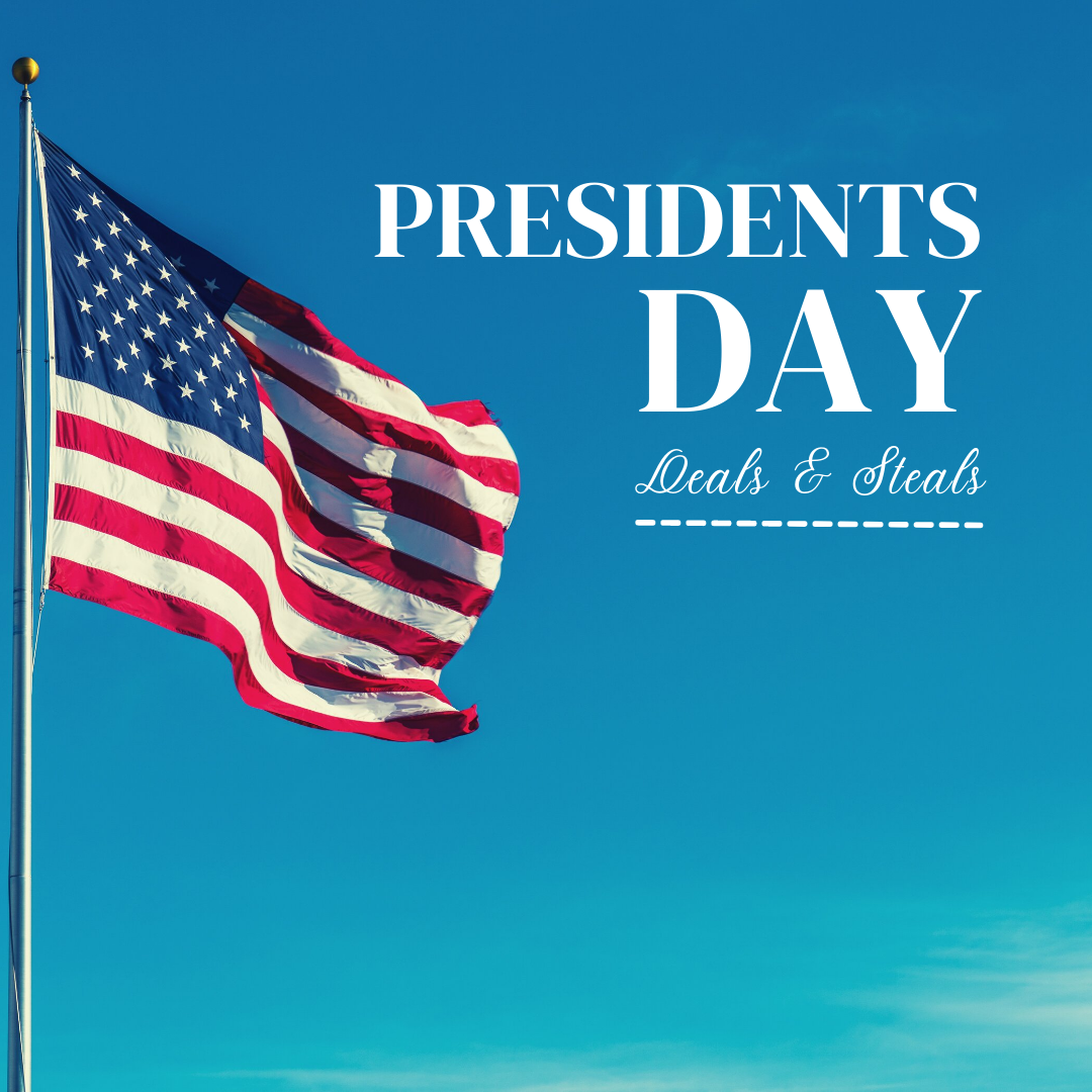 President's Day Deals & Steals 2022