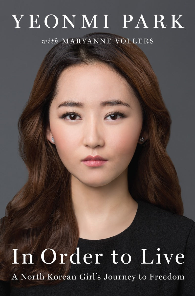 Yeonmi Park's In Order to Live: A North Korean Girl's Journey to Freedom